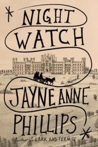 Night Watch by Jayne Anne Phillips | eBook | FD Software Solutions